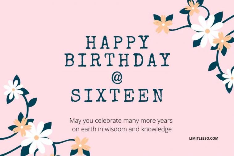 2023 Sweet 16 Birthday Wishes - Happy 16th Birthday Greetings - Limitlesso